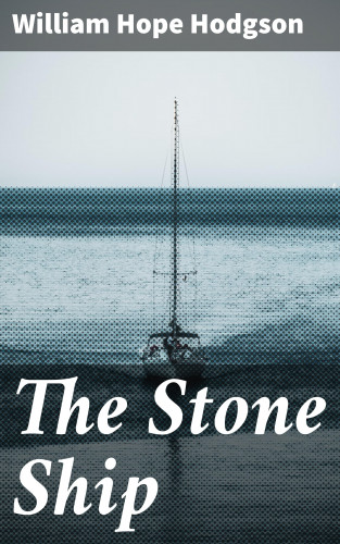 William Hope Hodgson: The Stone Ship