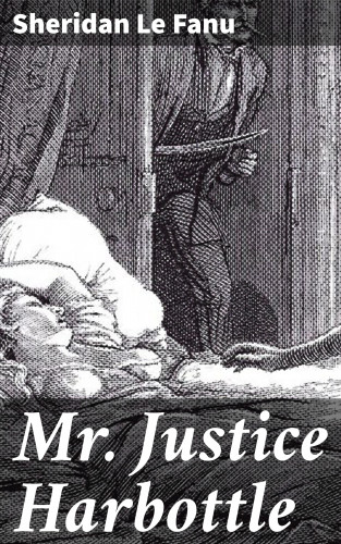 Sheridan Le Fanu: Mr Justice Harbottle
