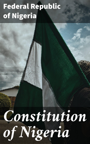 Federal Republic of Nigeria: Constitution of Nigeria
