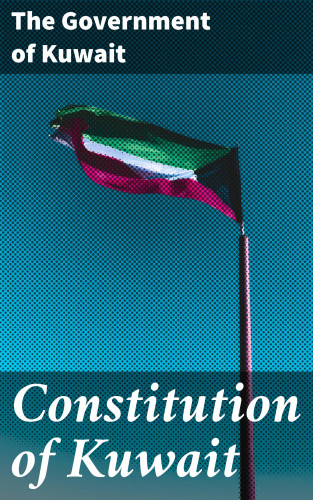 The Government of Kuwait: Constitution of Kuwait