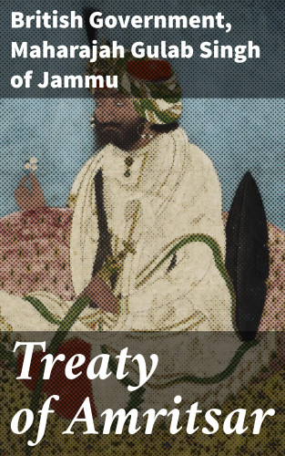British Government, Maharajah Gulab Singh of Jammu: Treaty of Amritsar