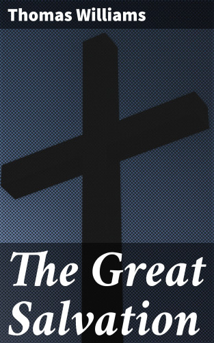 Thomas Williams: The Great Salvation
