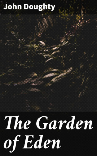 John Doughty: The Garden of Eden