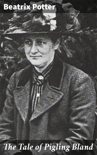 Beatrix Potter: The Tale of Pigling Bland