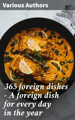 Diverse: 365 foreign dishes - A foreign dish for every day in the year