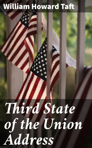 William Howard Taft: Third State of the Union Address