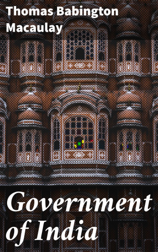 Thomas Babington Macaulay: Government of India