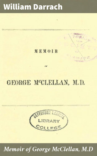 William Darrach: Memoir of George McClellan, M.D