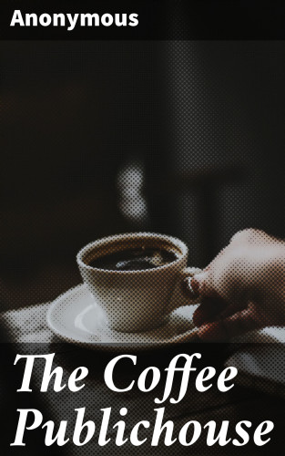 Anonymous: The Coffee Publichouse