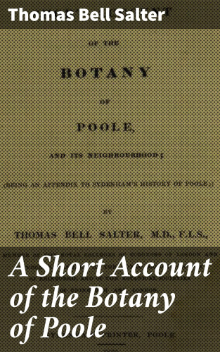 Thomas Bell Salter: A Short Account of the Botany of Poole