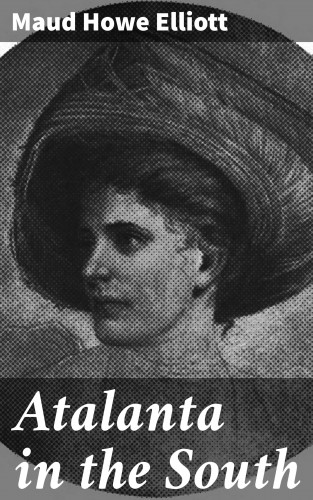 Maud Howe Elliott: Atalanta in the South