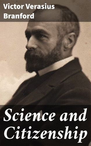 Victor Verasius Branford: Science and Citizenship