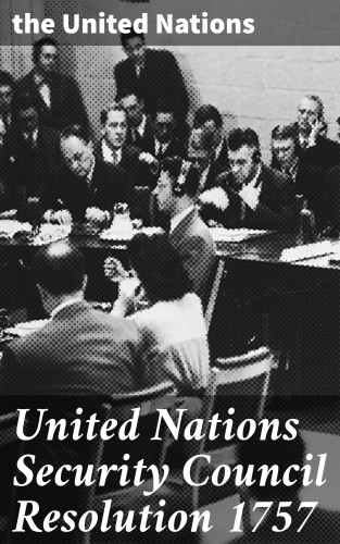 the United Nations: United Nations Security Council Resolution 1757