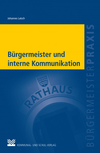 Johannes Latsch: Bürgermeister und interne Kommunikation