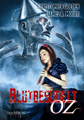 Christopher Golden, James A. Moore: BLUTBESUDELT OZ