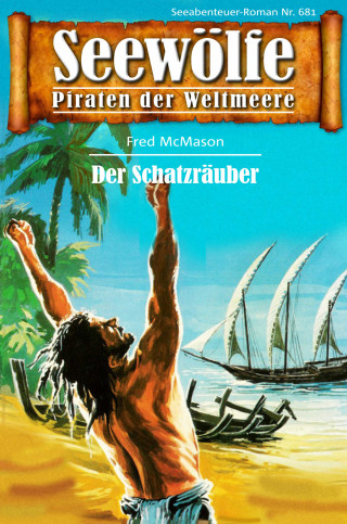 Fred McMason: Seewölfe - Piraten der Weltmeere 681