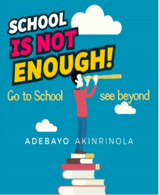 Adebayo Akinrinola: School is not enough