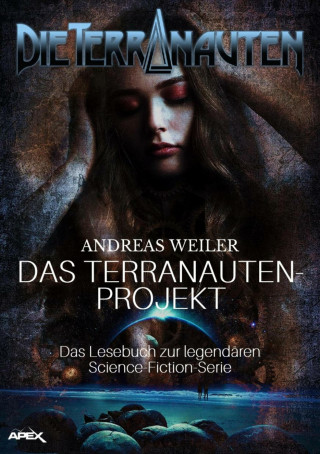 Andreas Weiler: DIE TERRANAUTEN: DAS TERRANAUTEN-PROJEKT