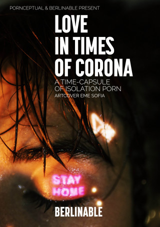 BERLINABLE, PORNCEPTUAL: Love in Times of Corona