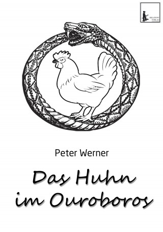 Peter Werner: Das Huhn im Ouroboros