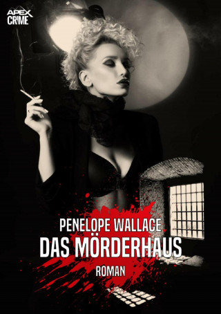 Penelope Wallace: DAS MÖRDERHAUS