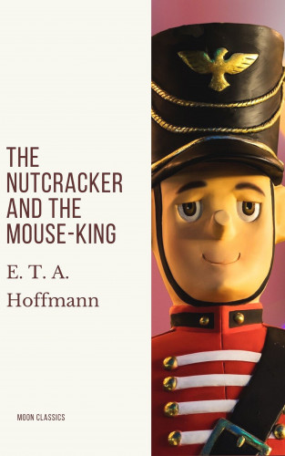 E. T. A. Hoffmann, Moon Classics: The Nutcracker and the Mouse-King