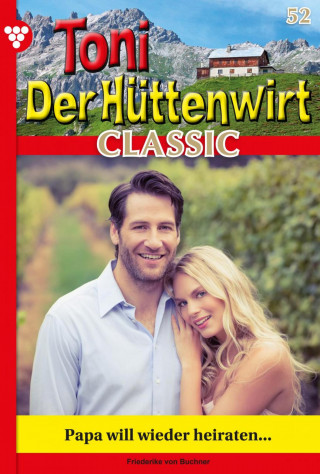 Friederike von Buchner: Papa will wieder heiraten...