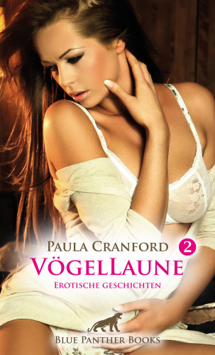 Paula Cranford: VögelLaune 2 | 14 Erotische Geschichten