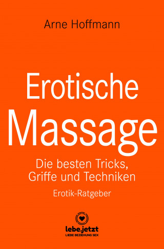 Arne Hoffmann: Erotische Massage | Erotischer Ratgeber
