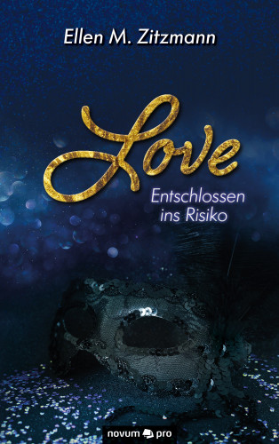 Ellen M. Zitzmann: Love – atemlos, schlaflos – Entschlossen ins Risiko