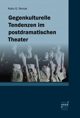 Koku G. Nonoa: Gegenkulturelle Tendenzen im postdramatischen Theater