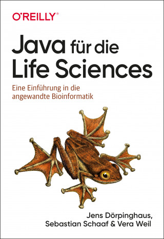 Jens Dörpinghaus, Sebastian Schaaf, Vera Weil: Java für die Life Sciences
