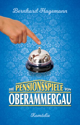 Bernhard Hagemann: Die Pensionsspiele von Oberammergau