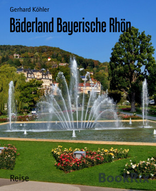 Gerhard Köhler: Bäderland Bayerische Rhön