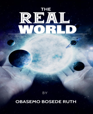 OBASEMO BOSEDE RUTH: THE REAL WORLD
