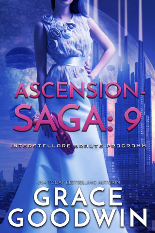 Grace Goodwin: Ascension-Saga: 9