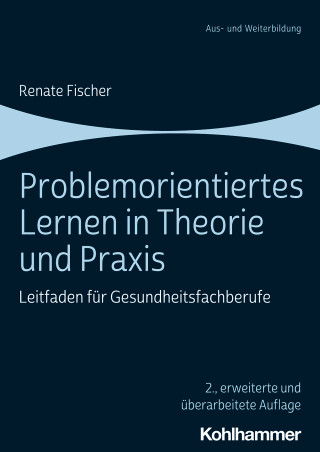Renate Fischer: Problemorientiertes Lernen in Theorie und Praxis