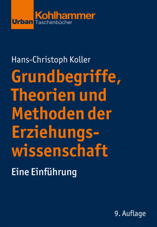 Hans-Christoph Koller: Grundbegriffe, Theorien und Methoden der Erziehungswissenschaft