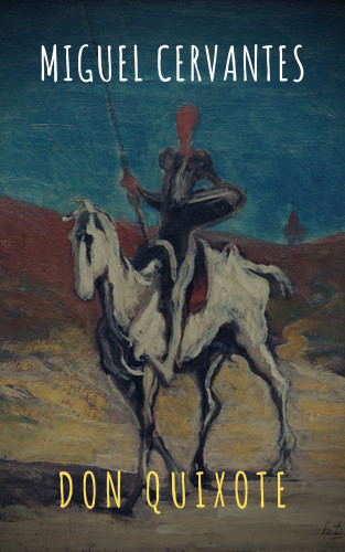 Miguel Cervantes, The griffin classics: Don Quixote