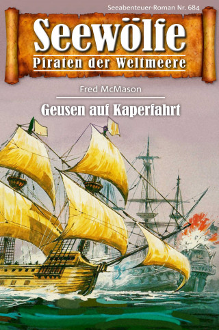 Fred McMason: Seewölfe - Piraten der Weltmeere 684