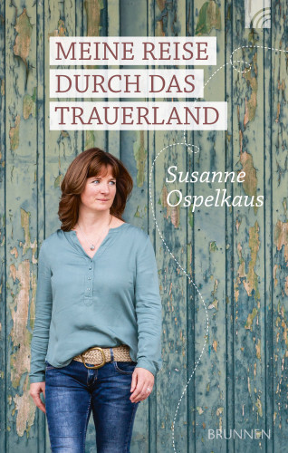 Susanne Ospelkaus: Meine Reise durch das Trauerland