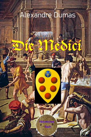 Alexandre Dumas: Die Medici