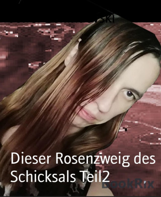 Jeifer Schindovski: Dieser Rosenzweig des Schicksals Teil2