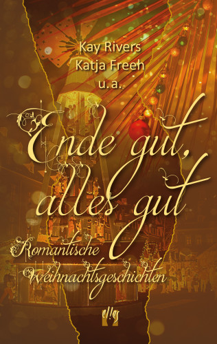 Kay Rivers, Katja Freeh, u.a.: Ende gut, alles gut