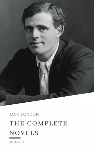 Jack London, HB Classics: Jack London: The Complete Novels