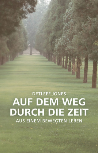 Detleff Jones: Auf dem Weg durch die Zeit