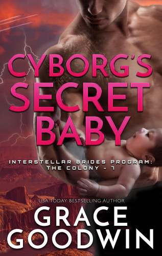 Grace Goodwin: Cyborg's Secret Baby