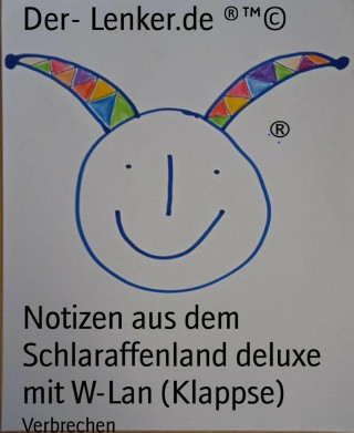 Der- Lenker.de ®™©: Notizen aus dem Schlaraffenland deluxe mit W-Lan (Klappse)