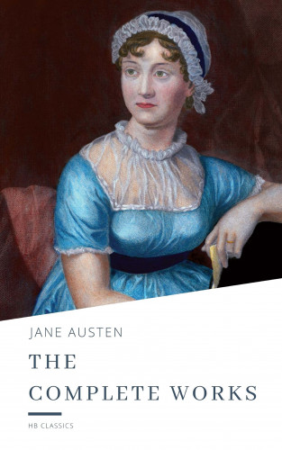 Jane Austen, HB Classics: The Complete Works of Jane Austen