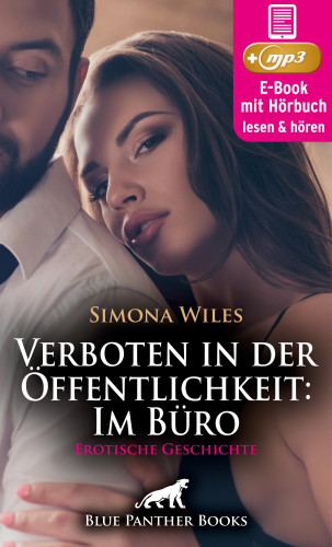 Simona Wiles: Verboten in der Öffentlichkeit: Im Büro | Erotische Geschichte